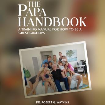 The Papa Handbook: A Training Manual For How To Be A Great Grandpa