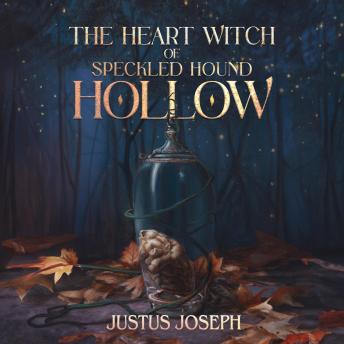 The Heart Witch of Speckled Hound Hollow