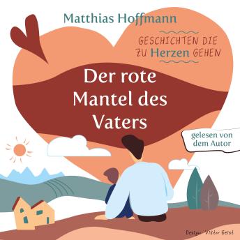 [German] - Geschichten die zu Herzen gehen: Der rote Mantel des Vaters!