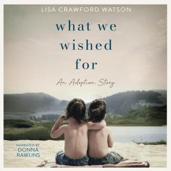 'What We Wished For': An adoption Story