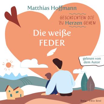 [German] - Geschichten die zu Herzen gehen: Die weiße Feder
