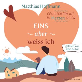[German] - Geschichten die zu Herzen gehen: Eins aber weiß ich