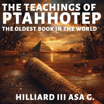 The Teachings of Ptahhotep: The Oldest Book in the World