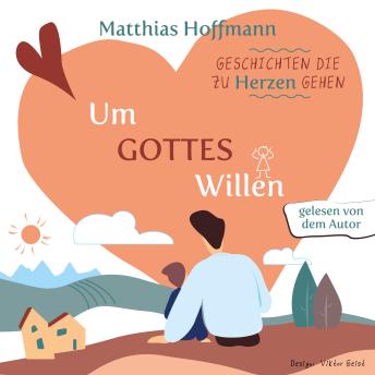 [German] - Geschichten die zu Herzen gehen: Um Gottes Willen