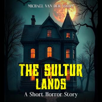 The Sultr Lands: A Short Horror Story