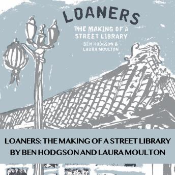 Loaners: The Making of a Street Library