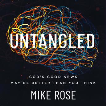Untangled: God's good news may be better than you think