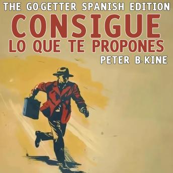 [Spanish] - Consigue lo que te Propones: The Go-Getter, Spanish Edition