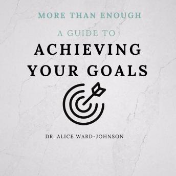 More Than Enough: A Guide to Achieving Your Goals