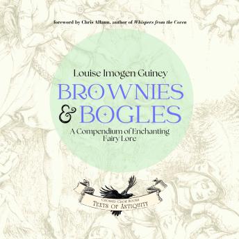 Brownies and Bogles: A Compendium of Enchanting Fairy Lore
