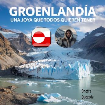 [Spanish] - Groenlandia Una Joya Que Todos Quieren Tener