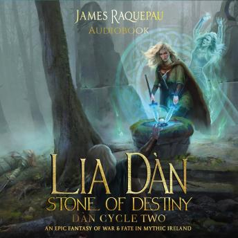 Stone of Destiny RE II (Book Two) - An Epic Fantasy of War & Fate in Mythic Ireland: Power Claimed. Existence Threatened. Sacrifice Required.
