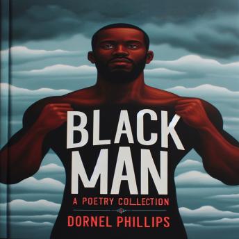 Black Man: A Poetry Collection