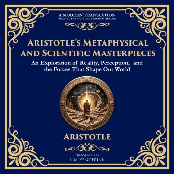 Aristotle’s Metaphysical and Scientific Masterpieces: Metaphysics, On Sense and the Sensible, On Life and Death & On Breathing