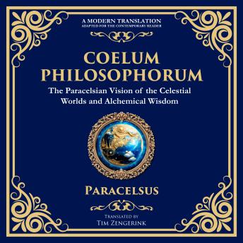Coelum Philosophorum: The Secrets of Alchemy, Nature, and Spiritual Wisdom