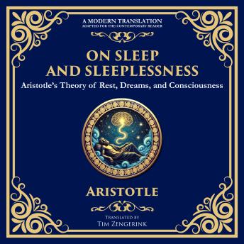 On Sleep and Sleeplessness: Aristotle’s Theory of Rest, Dreams, and Consciousness