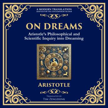 On Dreams: Aristotle’s Philosophical and Scientific Inquiry into Dreaming