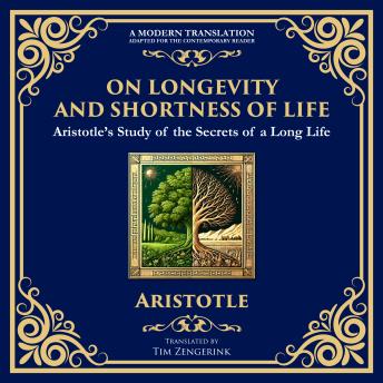 On Longevity and Shortness of Life: Aristotle’s Study of the Secrets of a Long Life