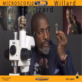 Microscopic Wizard Willard: : tiny wigan