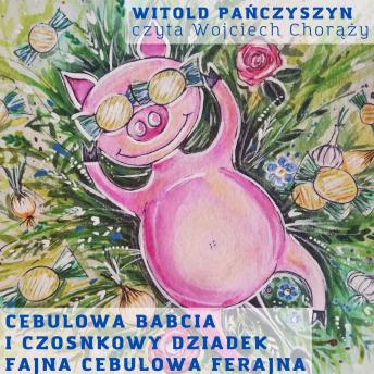 [Polish] - Cebulowa Babcia i Czosnkowy Dziadek: Fajna Cebulowa Ferajna