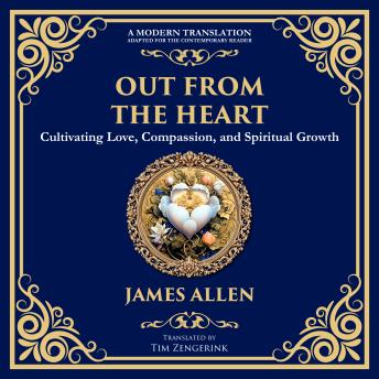 Out from the Heart: Cultivating Love, Compassion, and Spiritual Growth