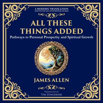 All These Things Added: Pathways to Personal Prosperity and Spiritual Growth