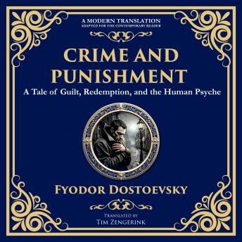 Crime and Punishment: Dostoevsky’s Exploration of Guilt, Redemption, and Justice