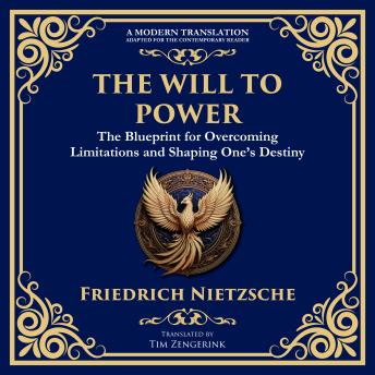 The Will to Power: Understanding Ambition, Strength, and Self-Overcoming
