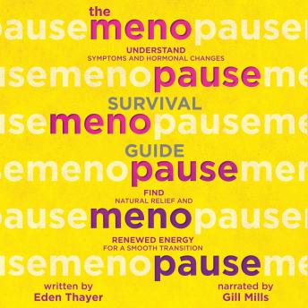 The Menopause Survival Guide: Understand Symptoms and Hormonal Changes, Find Natural Relief and Renewed Energy For a Smooth Transition
