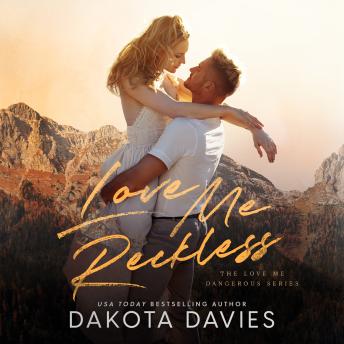 Love Me Reckless: A Small Town Opposites Attract Romance