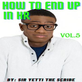 How To End Up In HR: Volume 5