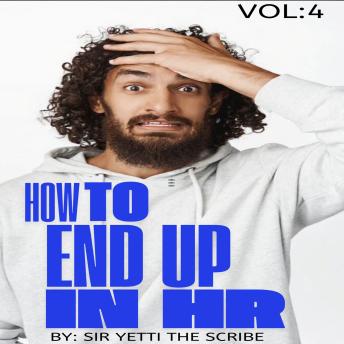 How To End Up In HR: Volume 4
