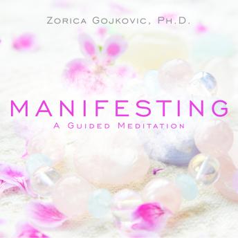 Manifesting: A Guided Meditation