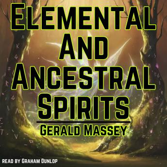 Elemental And Ancestral Spirits: The Ancient Egypt the Light of the World Book 3