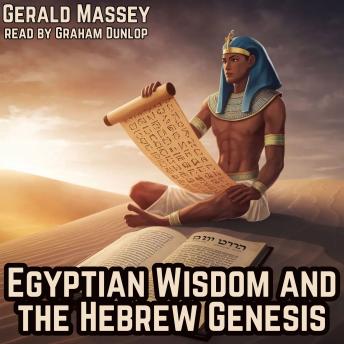 Egyptian Wisdom and the Hebrew Genesis: Ancient Egypt the Light of the World Book 7