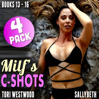 MILF’s C-Shots 4-Pack : Books 13-16 (Multiple Male Climax, First Time Virgin Man, Age Gap, Cougar Erotica, Breeding Bundle)
