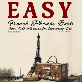 Easy French Phrase Book  - New Edition: Over 700 Phrases for Everyday Use