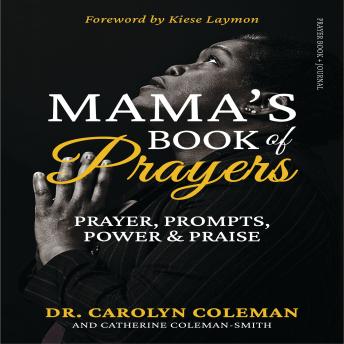 Mama's Book of Prayers: Prayer, Prompts, Power and Praise