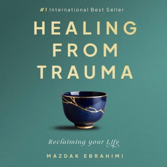Healing From Trauma: Reclaiming Your Life