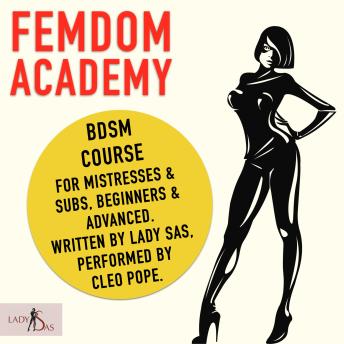 Femdom Academy. BDSM Course for Mistresses & Subs, Beginners & Advanced.