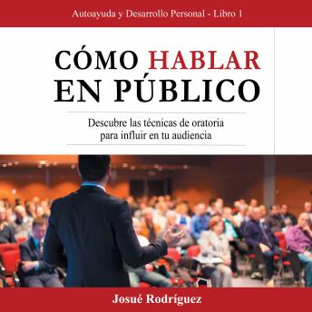 [Spanish] - Cómo Hablar en Público: Descubre las Técnicas de Oratoria para Influir en tu Audiencia