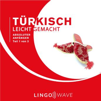[German] - Türkisch Leicht Gemacht - Absoluter Anfänger - Teil 1 von 3
