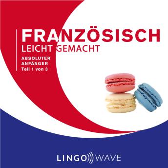 [German] - Französisch Leicht Gemacht - Absoluter Anfänger - Teil 1 von 3