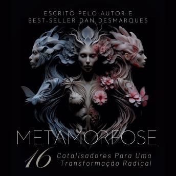 [Portuguese] - Metamorfose: 16 Catalisadores para uma Transformação Radical