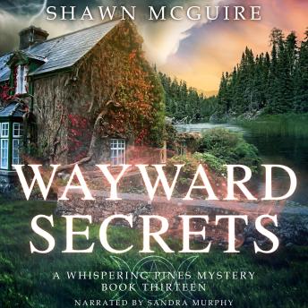 Wayward Secrets: A Whispering Pines Mystery, Book 13