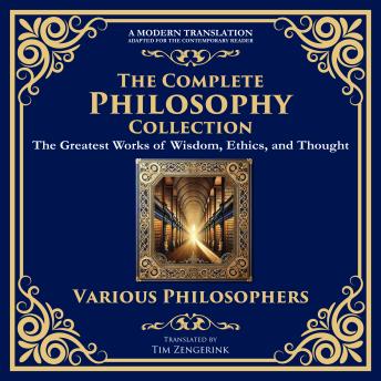 The Complete Philosophy Collection: Meditations, The Republic, The Art of War, Beyond Good and Evil, Self-Reliance, Letters from a Stoic, The Enchiridion & More