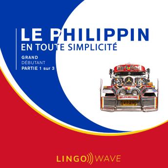 [French] - Le philippin toute simplicité - Grand Débutant - Partie 1 sur 3