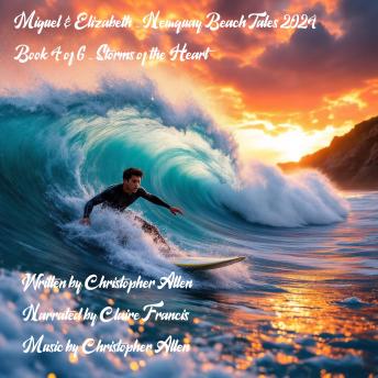 Miguel & Elizabeth - Newquay Beach Tales 2024: Book 4 0f 6 - Storms of the Heart