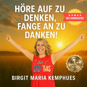 [German] - Höre auf zu Denken, fange an zu Danken!