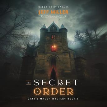The Secret Order: Maci & Mason Mystery Book II